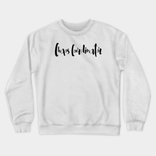 Chaos coordinator |  Positive | Gift idea Crewneck Sweatshirt